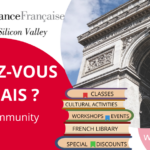 L'Alliance Française Silicon Valley : immergez-vous dans la culture française sans quitter la Californie